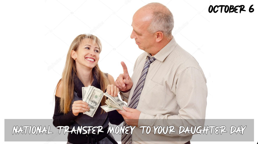 National Transfer Money to Your Daughter Day 2022